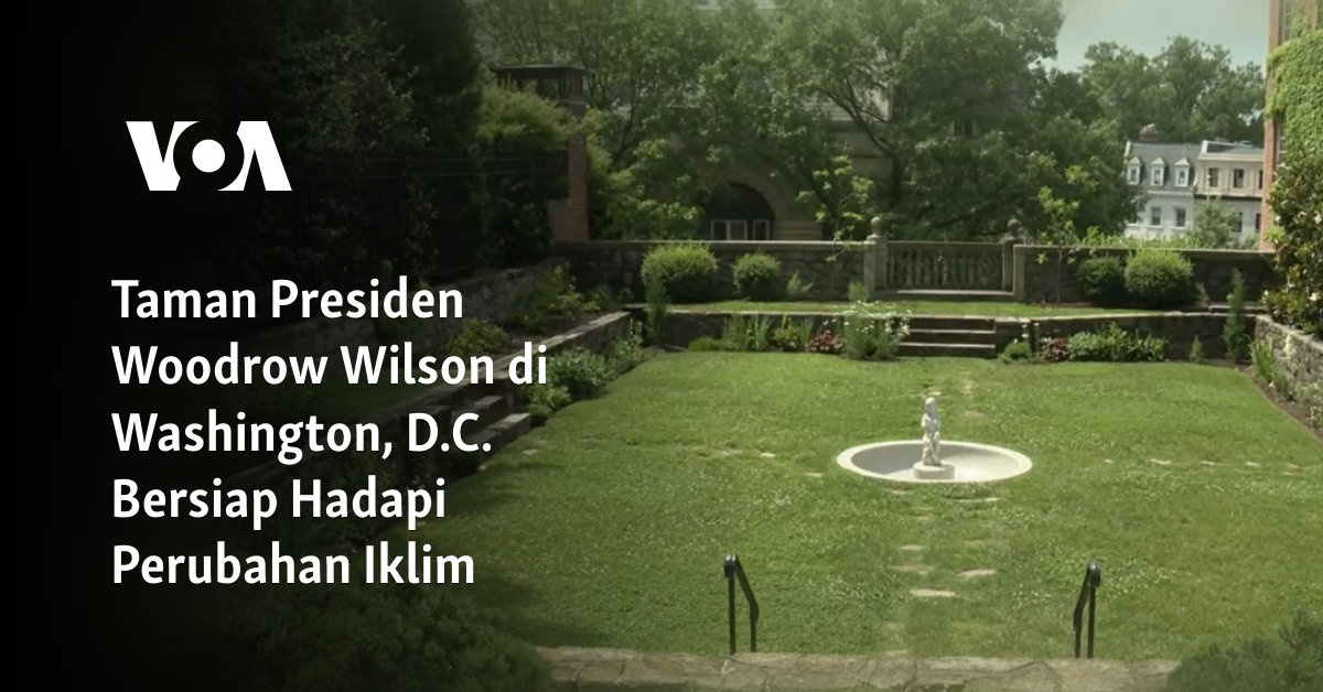 Taman Presiden Woodrow Wilson di Washington, D.C. Bersiap Hadapi Perubahan Iklim