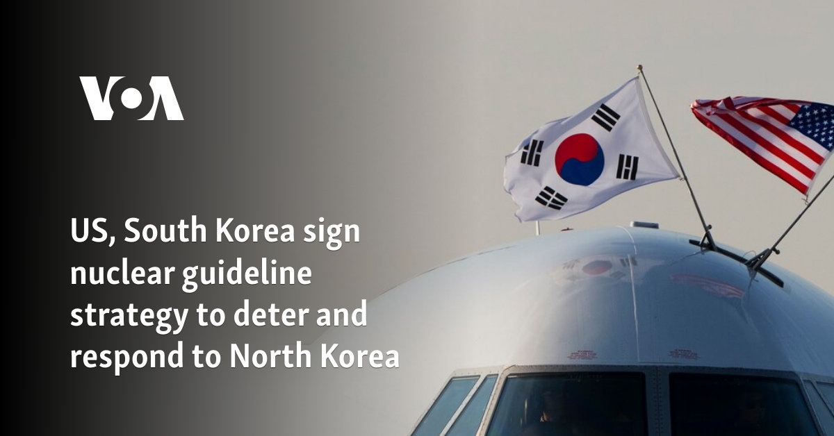 US, South Korea sign nuclear guideline strategy to deter and respond to North Korea