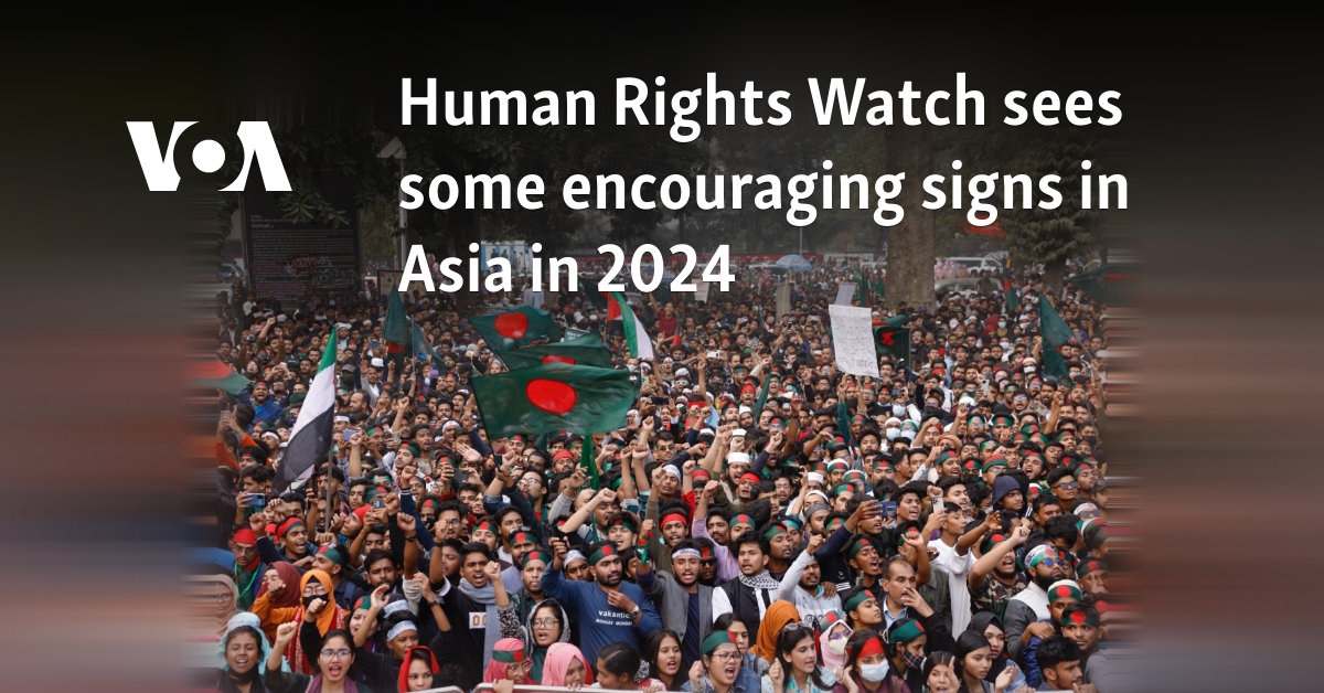 Human Rights Watch sees some encouraging signs in Asia in 2024