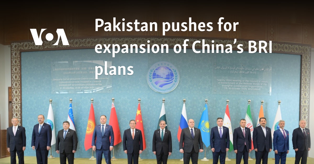 Pakistan pushes for expansion of China’s BRI plans