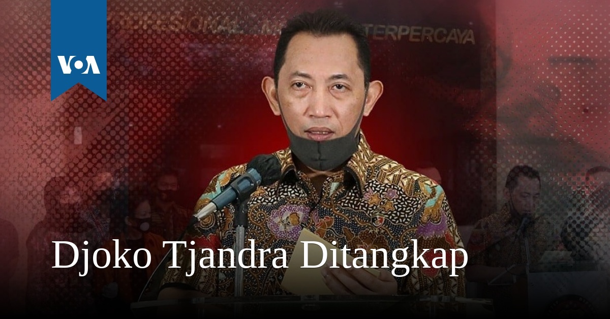 Djoko Tjandra Ditangkap