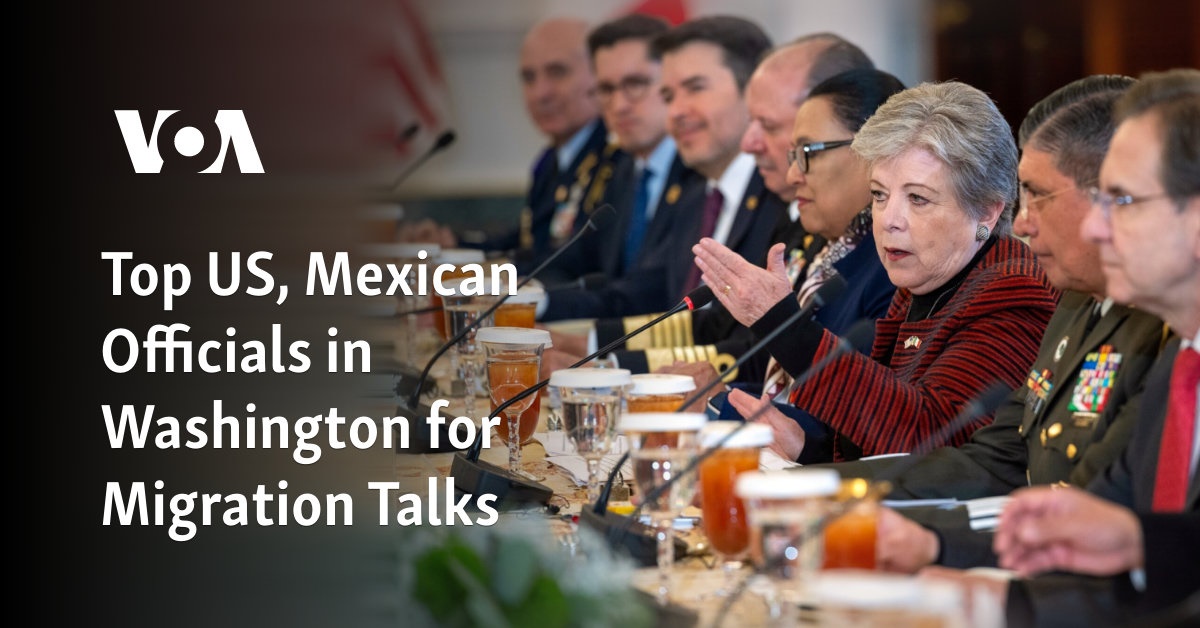 Top US, Mexican Officials in Washington for Migration Talks  