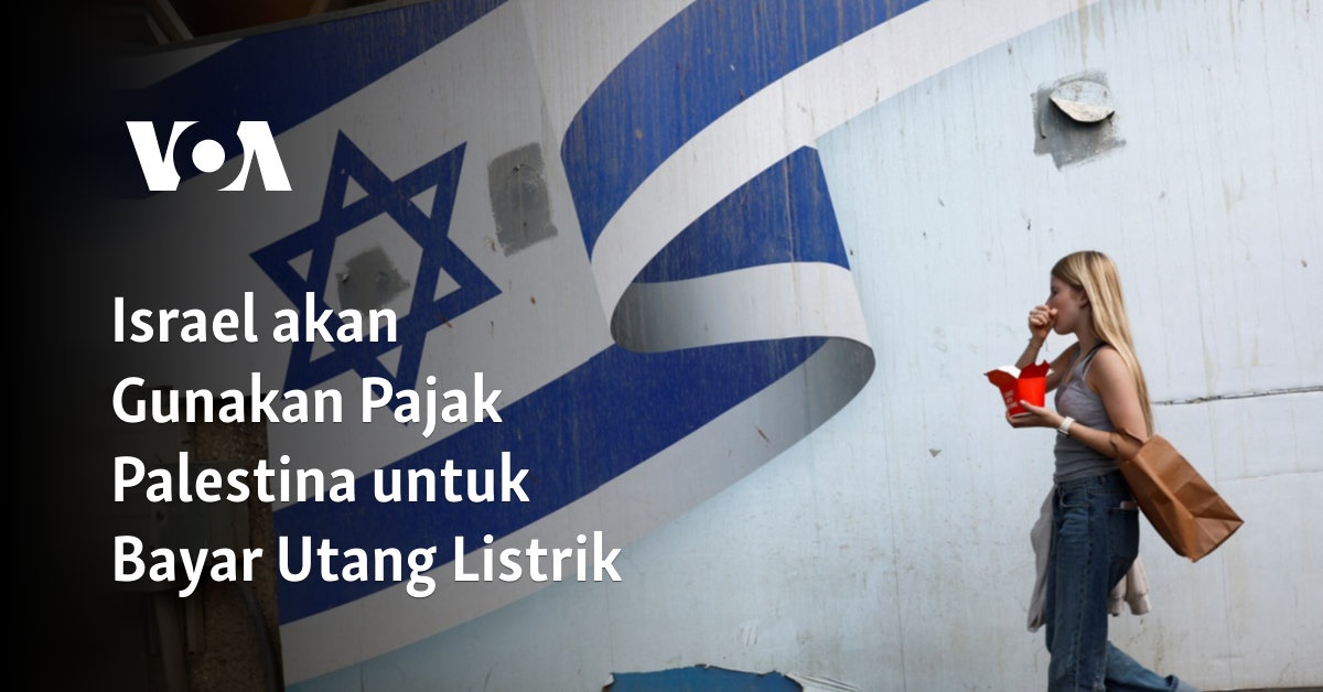 Israel akan Gunakan Pajak Palestina untuk Bayar Utang Listrik