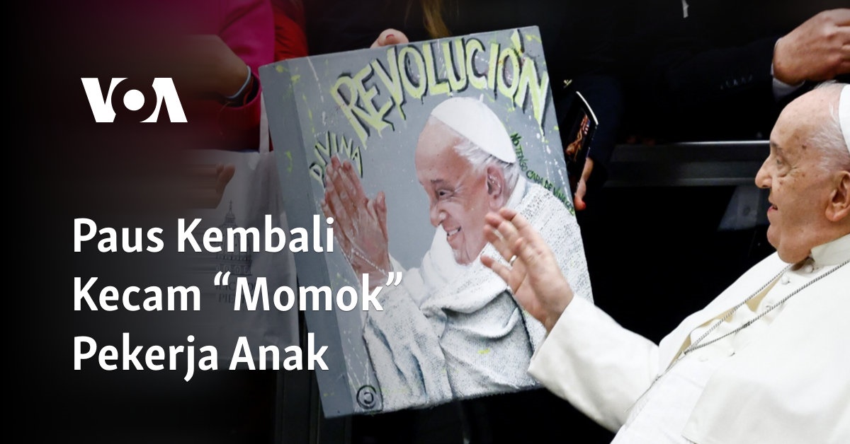 Paus Kembali Kecam “Momok” Pekerja Anak