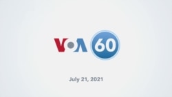 VOA60 World 21-Jul-2021