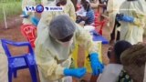 VOA60: A DRC hukumar lafiya ta duniya WHO ta fara kamfen allurar cutar Ebola a duk fadin kasar