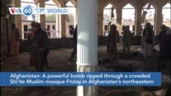 VOA60 Addunyaa - Dozens Killed and Injured in Afghan Shiite Mosque Bombing