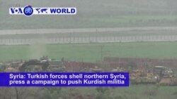 VOA60 World PM - Turkish forces shell northern Syria