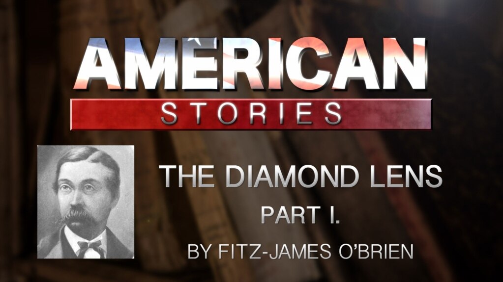 'The Diamond Lens' by Fitz-James O'Brien, Part One
