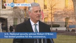 VOA60 World - U.S.: National security adviser Robert O'Brien has tested positive for the coronavirus