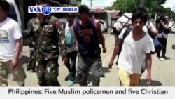 VOA60 World PM - Philippines: Five Muslim policemen and five Christian construction workers escape Islamist militants