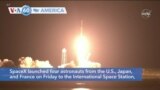 VOA60 America - SpaceX launches four astronauts from the U.S., Japan, and France to the International Space Station