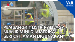 Pembangkit Listrik Tenaga Nuklir Mini di AS, Aman Digunakan?