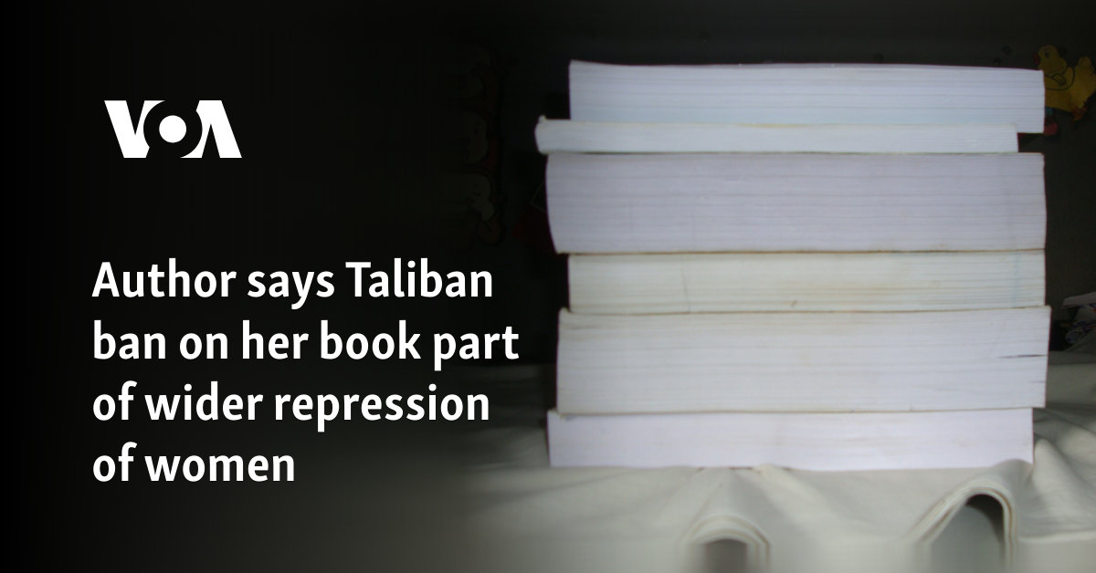 Taliban’s Book Ban Highlights Women’s Repression: Author Speaks Out