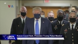 Sapa Dunia VOA: Kasus COVID Naik, Presiden Trump Pakai Masker