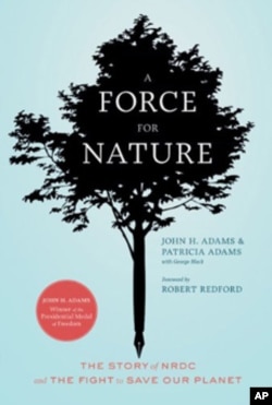 'A Force for Nature,' chronicles the evolution of the Natural Resources Defense Council from a home-grown advocacy group to a 1.3-million member organization with global reach.
