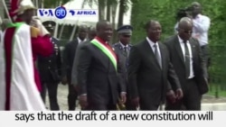 VOA60 Africa - President Says New Ivory Coast Constitution Way to ‘Move Past Crisis’