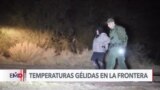 Temperaturas gélidas presentan riesgo mortal para migrantes en frontera sur de EEUU