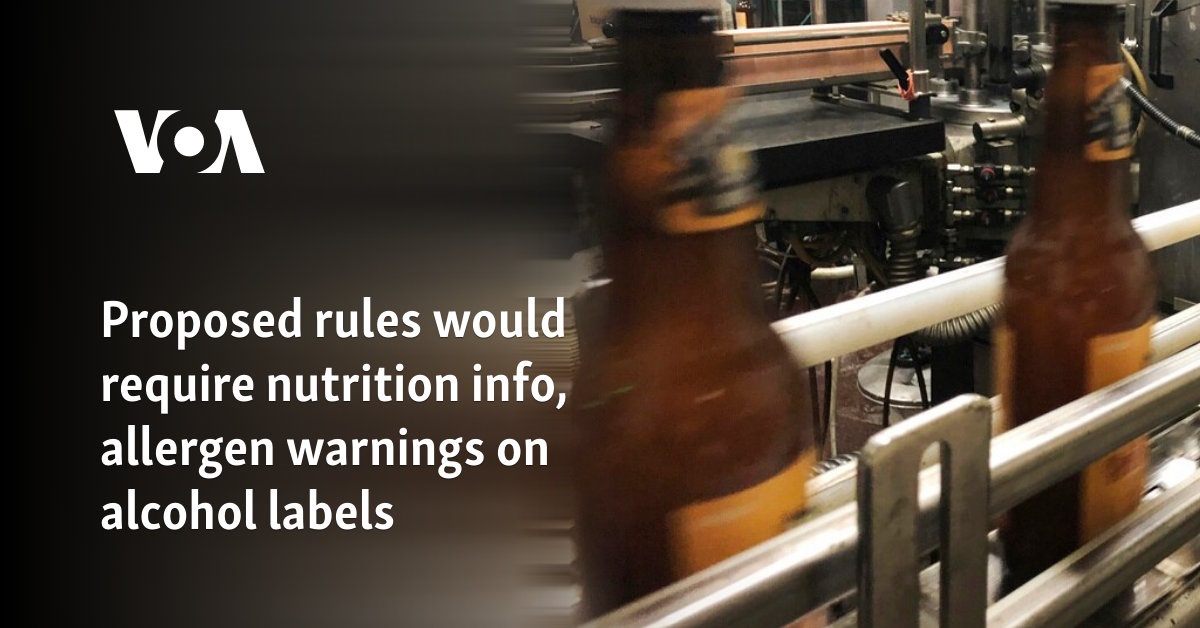 Proposed rules would require nutrition info, allergen warnings on US alcohol labels 