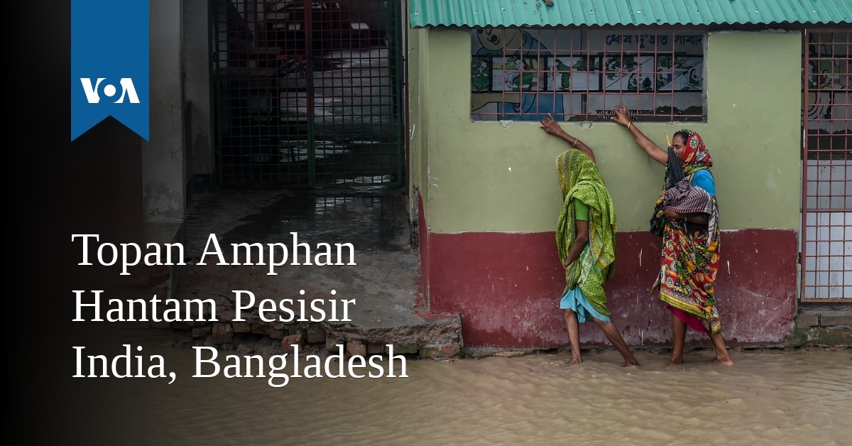 Topan Amphan Hantam Pesisir India, Bangladesh