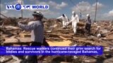 VOA60 World PM - Rescue workers continued their grim search for bodies and survivors in the hurricane-ravaged Bahamas