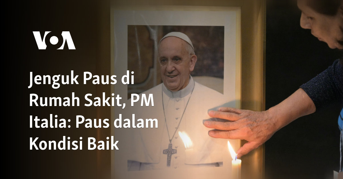 Jenguk Paus di Rumah Sakit, PM Italia: Paus dalam Kondisi Baik