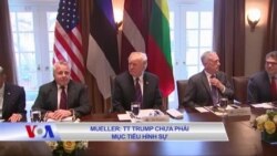 Mueller: Tổng thống Trump chưa phải mục tiêu hình sự