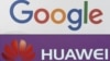 Google suspende algunos negocios con Huawei tras críticas de Trump 