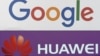 Google dan Android Mulai Setop Bisnis dengan Huawei
