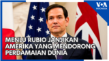 Menlu Rubio Janjikan Amerika yang Mendorong Perdamaian Dunia