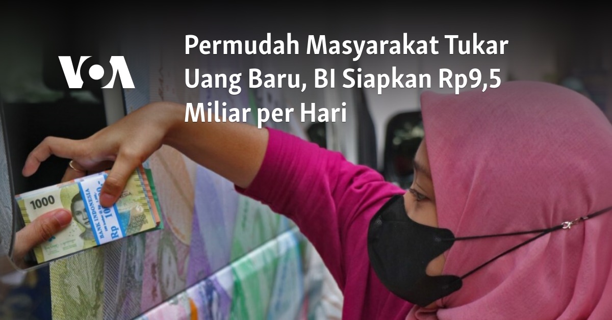 Permudah Masyarakat Tukar Uang Baru, BI Siapkan Rp9,5 Miliar Per Hari