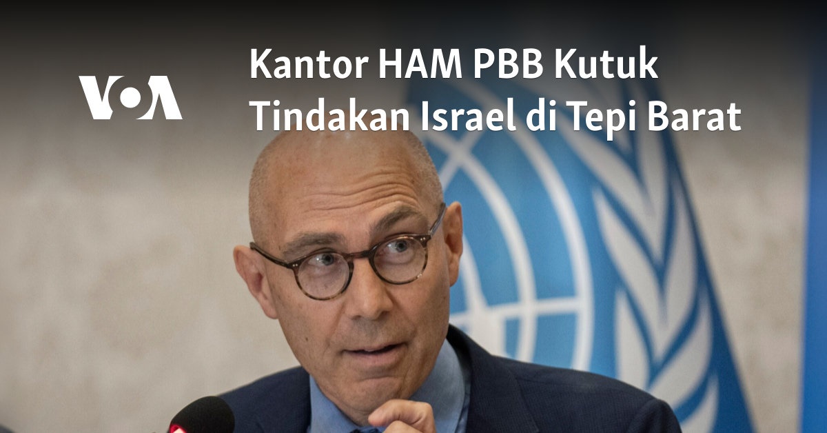 Kantor HAM PBB Kutuk Tindakan Israel Di Tepi Barat