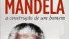 Capa do livro "Mandela a Construção de um Homem", de António Mateus