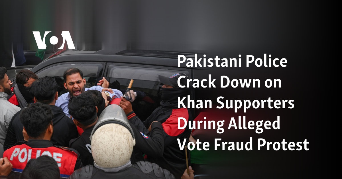 Pakistani Police Crack Down on Khan Supporters During Alleged Vote Fraud Protest