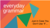 Everyday Grammar: Just in Case You Don't Use 'If'