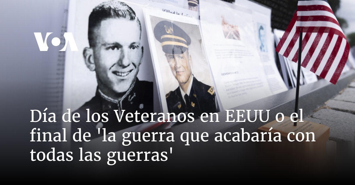 Día de los Veteranos en EEUU o el final de 'la guerra que acabaría con todas las guerras'