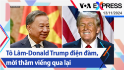 Tô Lâm-Donald Trump điện đàm, mời thăm viếng qua lại | Truyền hình VOA 13/11/24