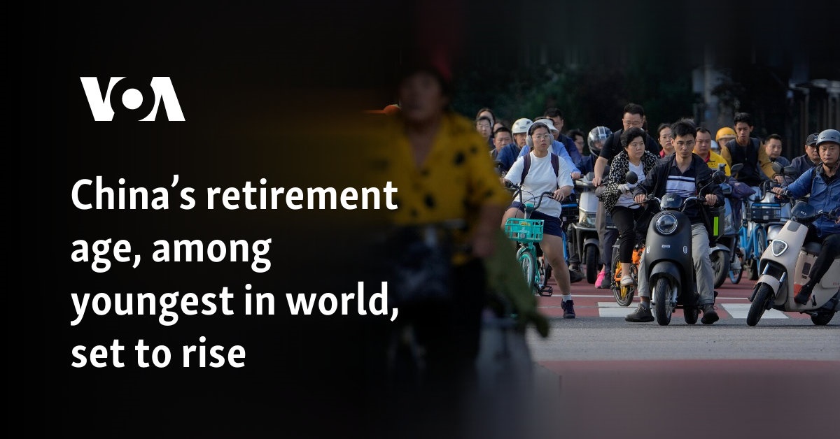 China’s retirement age, among youngest in world, set to rise