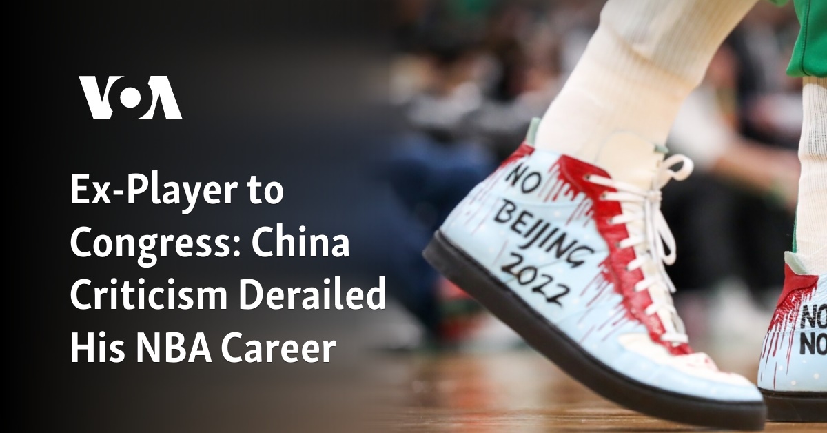 Ex-Player To Congress: China Criticism Derailed His NBA Career