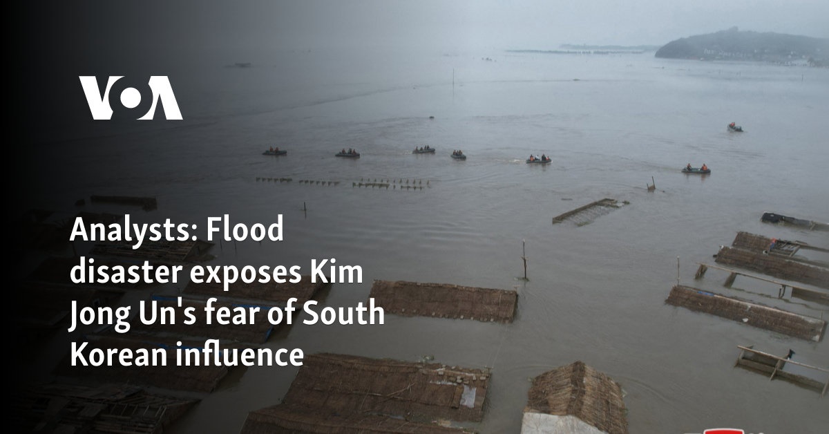 Analysts: Flood disaster exposes Kim Jong Un's fear of South Korean influence   