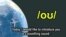 How to Pronounce: /oʊ/ a travelling sound