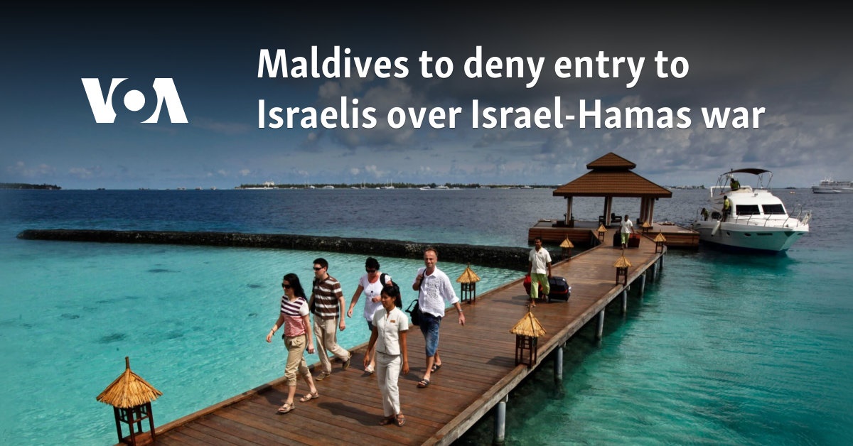 Maldives to deny entry to Israelis over Israel-Hamas war