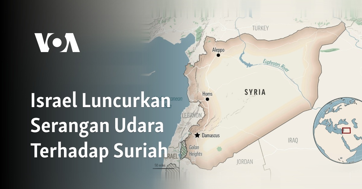 Israel Luncurkan Serangan Udara Terhadap Suriah