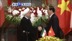 VOA60 DUNIYA: VIETNAM Shugaban Iran Hassan Rouhani, Ya Hadu Da Shugabanin Vietnam