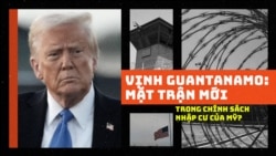 Vịnh Guantanamo: Mặt trận mới trong chính sách nhập cư của Mỹ?