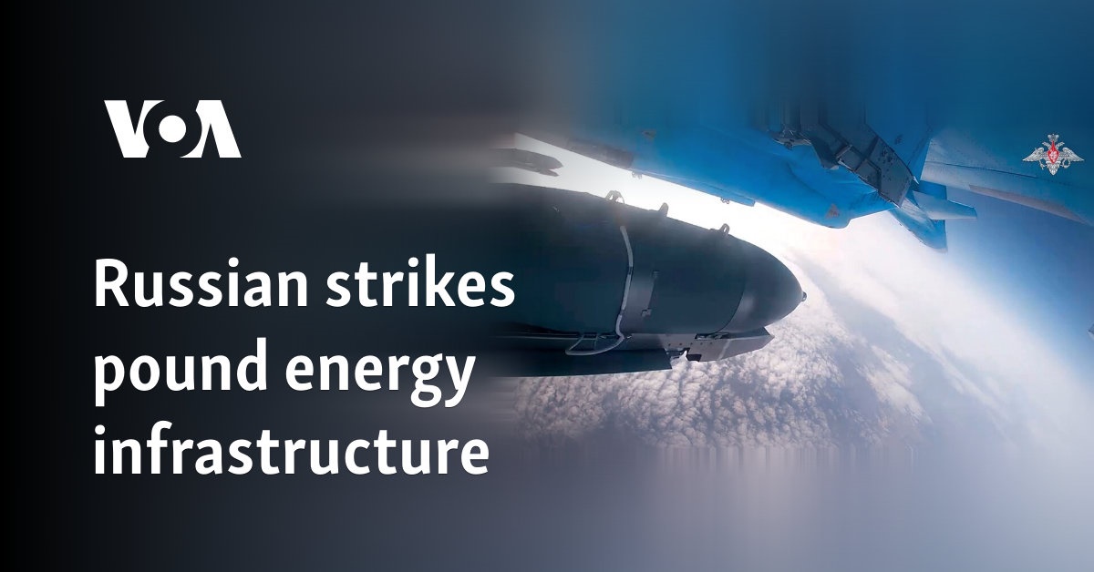 Russian strikes pound energy infrastructure