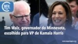 Washington Fora d’Horas: Kamala Harris escolhe Tim Walz como seu vice-presidente