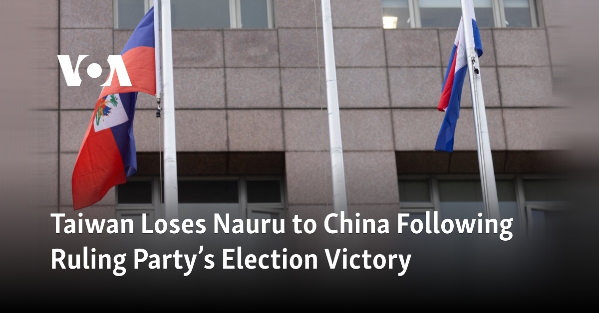 Taiwan Loses Nauru to China Following Ruling Party’s Election Victory  