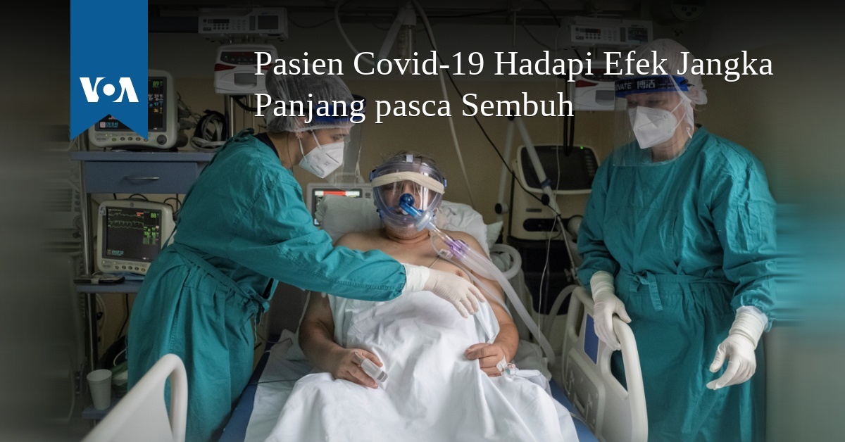 Pasien Covid-19 Hadapi Efek Jangka Panjang Pasca Sembuh