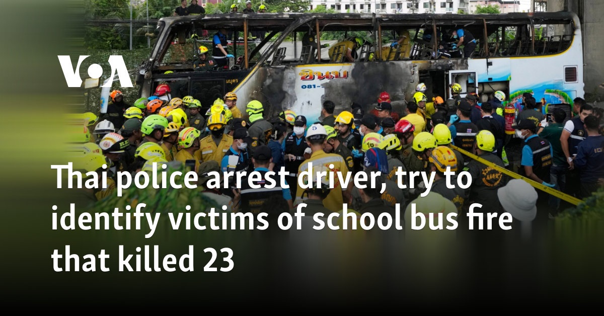 Thai police arrest driver, try to identify victims of school bus fire that killed 23